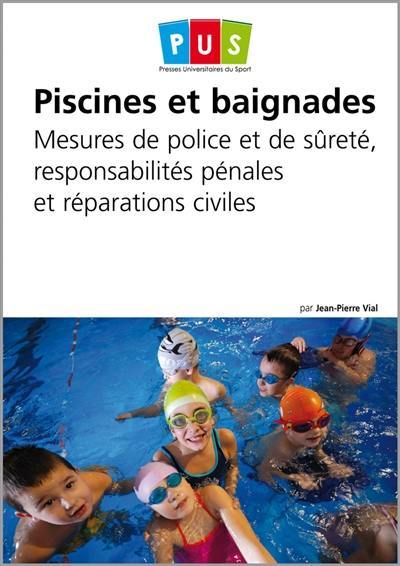 Piscines et baignades : mesures de police et de sûreté, responsabilités pénales et réparations civiles