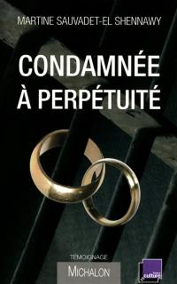 Condamnée à perpétuité : témoignage