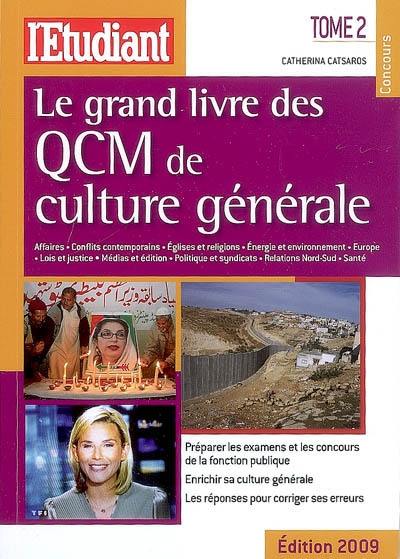 Le grand livre des QCM de culture générale. Vol. 2. Affaires, conflits contemporains, Eglises et religions, énergie et environnement, Europe, lois et justice, médias et édition, politique et syndicats, relations Nord-Sud, Santé