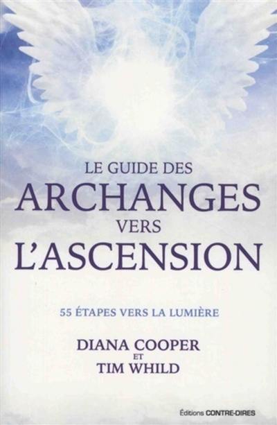 Le guide des archanges vers l'ascension : 55 étapes vers la lumière