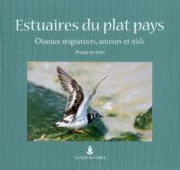 Estuaires du plat pays : oiseaux migrateurs, amours et nids