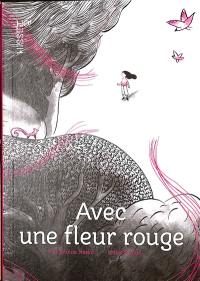 Avec une fleur rouge