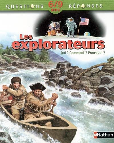 Les explorateurs : qui ? comment ? pourquoi ?