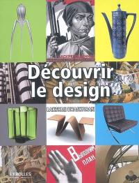 Découvrir le design : tous les mouvements et tous les styles pour mieux comprendre le design contemporain