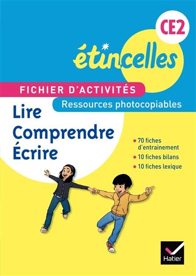 Fichier d'activités CE2 : ressources photocopiables : lire, comprendre, écrire