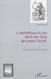 L'esthétique du jeu dans les Alice de Lewis Carroll