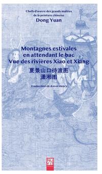 Montagnes estivales en attendant le bac, Vue des rivières Xiao et Xiang : Dong Yuan