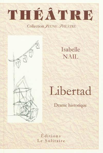 Libertad : drame historique