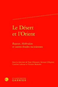 Le désert et l'Orient : Bajazet, Mithridate et autres études raciniennes