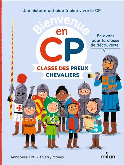 Bienvenue en CP. Classe des preux chevaliers