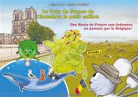 Le tour de France de Chouchou le petit caillou. Vol. 3. Des Hauts de France aux Ardennes, en passant par la Belgique !