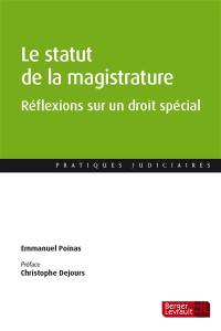 Le statut de la magistrature : réflexions sur un droit spécial