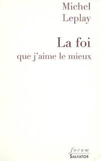 La foi que j'aime le mieux : une histoire de la petite espérance