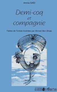 Demi-coq et compagnie : fables de Tunisie