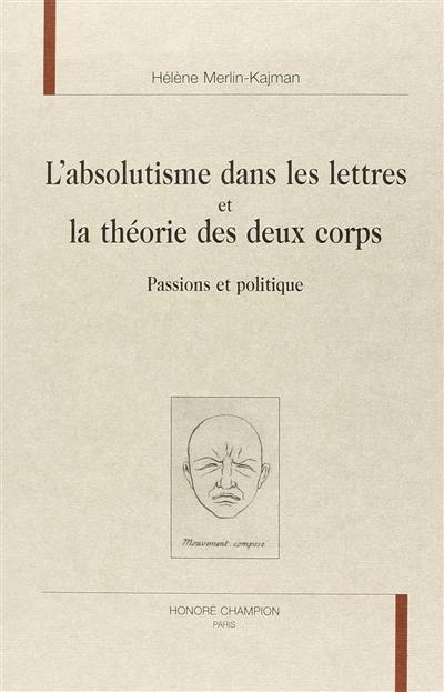 L'absolutisme dans les lettres et la théorie des deux corps : passions et politique