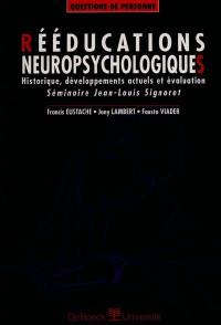 Rééducations neuropsychologiques : historique, développements actuels et évaluation : séminaire Jean-Louis Signoret