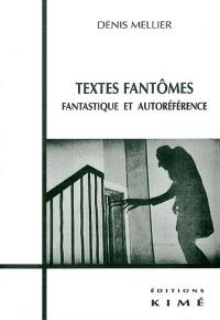 Textes fantômes : fantastique et autoréférence