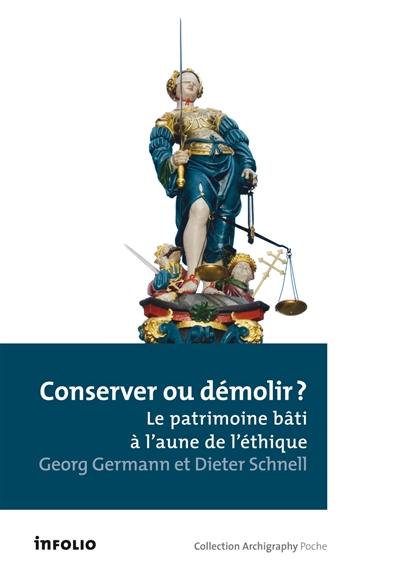 Conserver ou démolir ? : le patrimoine bâti à l'aune de l'éthique