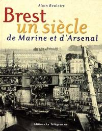 Brest, un siècle de marine et d'arsenal