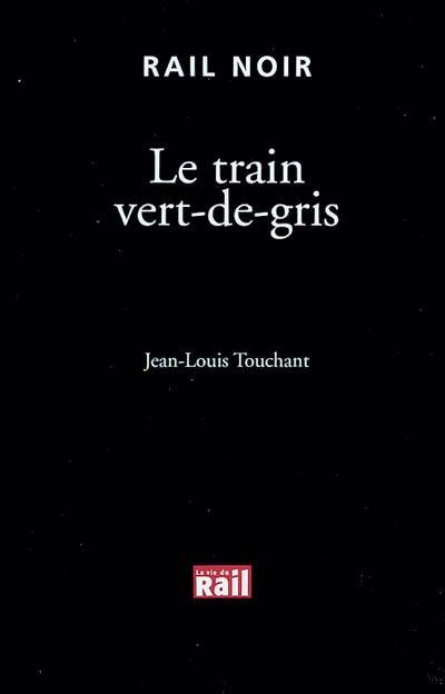 Le train vert-de-gris