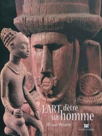 L'art d'être un homme : Afrique, Océanie