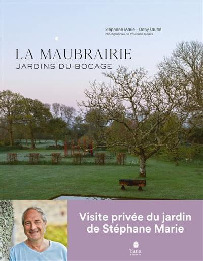 La Maubrairie : jardins du bocage