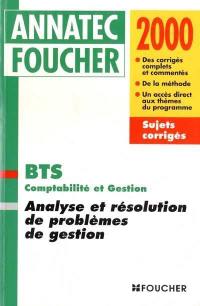 BTS Comptabilité et gestion 2000 : analyse et résolution de problèmes de gestion