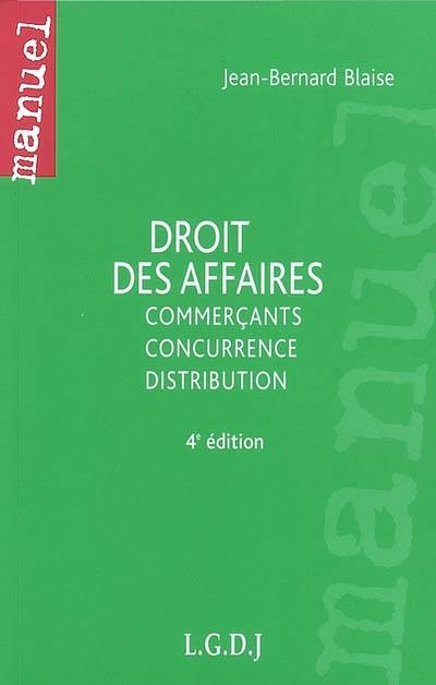 Droit des affaires : commerçants, concurrence, distribution