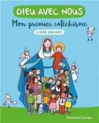 Dieu avec nous : mon premier catéchisme : livre enfant