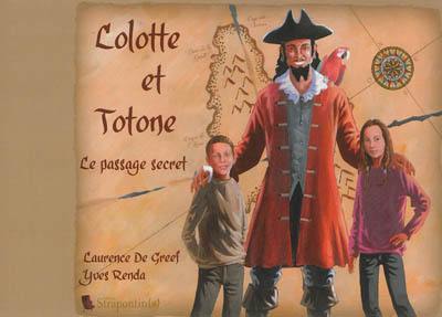 Les aventures de Lolotte et Totone. Le passage secret