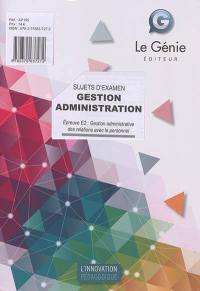 Sujets d'examen gestion administration : épreuve E2 : gestion administrative des relations avec le personnel