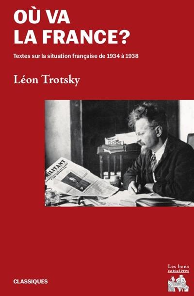 Où va la France ? : textes sur la situation française de 1934 à 1938