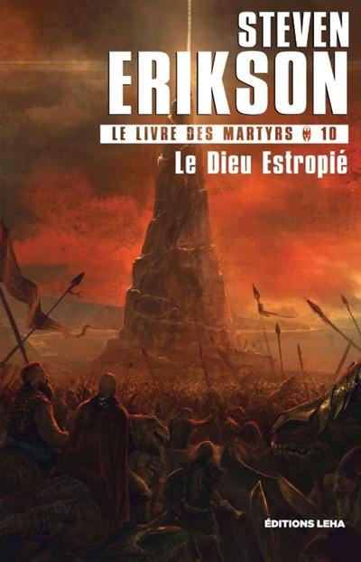 Le livre des martyrs. Vol. 10. Le Dieu estropié