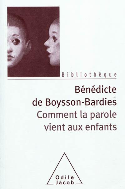 Comment la parole vient aux enfants : de la naissance jusqu'à deux ans