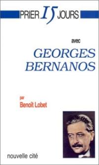 Prier 15 jours avec Georges Bernanos