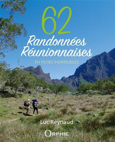 62 randonnées réunionnaises : en fiches individuelles