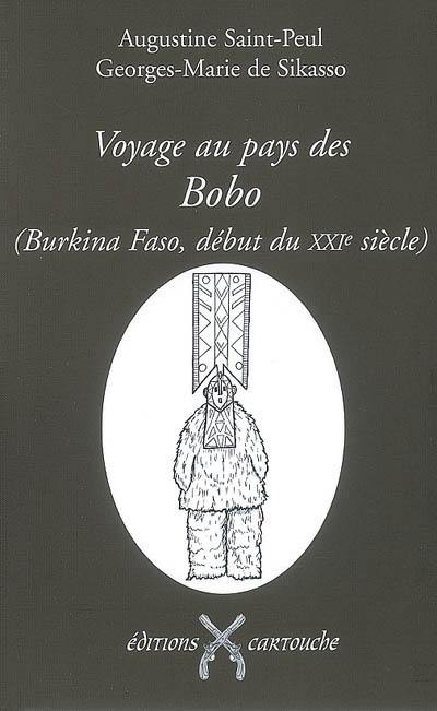 Voyage au pays des Bobo (Burkina Faso, début du XXIe siècle) : les bègues adorateurs du Dwo ou Les seuls et authentiques Bobo