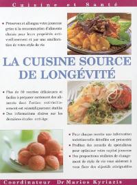 La cuisine source de longévité : plus de 50 recettes simples, savoureuses et nutritives pour garder et préserver votre jeunesse