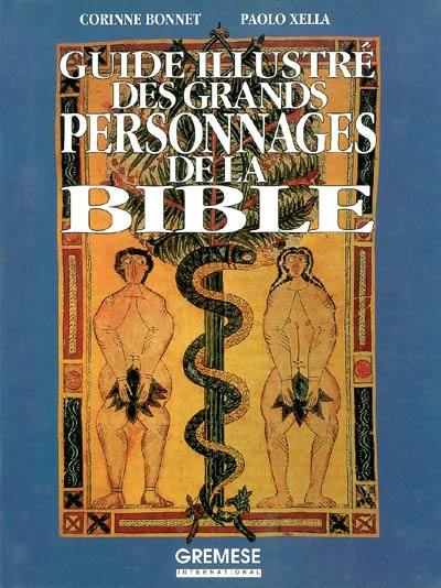 Le guide illustré des grands personnages de la Bible