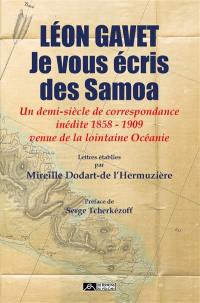 Je vous écris des Samoa : un demi-siècle de correspondance inédite 1858-1909 venue de la lointaine Océanie