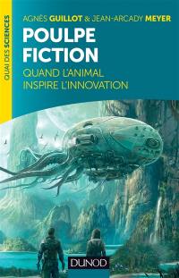 Poulpe fiction : quand l'animal inspire l'innovation