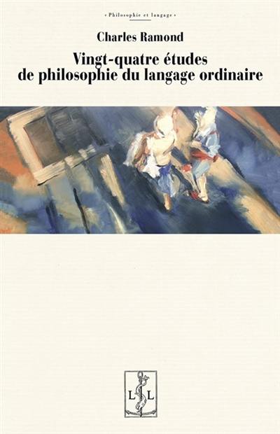 Vingt-quatre études de philosophie du langage ordinaire