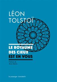 Le royaume des cieux est en vous : suivi de la correspondance complète entre Tolstoï et Gandhi