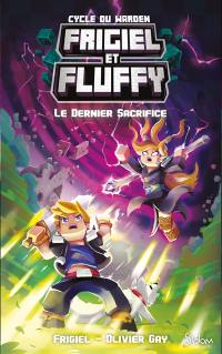 Frigiel et Fluffy : cycle du Warden. Vol. 3. Le dernier sacrifice