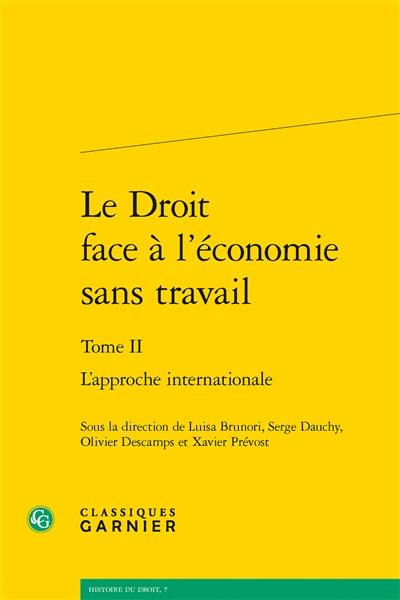 Le droit face à l'économie sans travail. Vol. 2. L'approche internationale