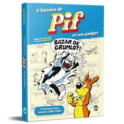 L'histoire de Pif et son gadget : l'aventure des années 1980-1990