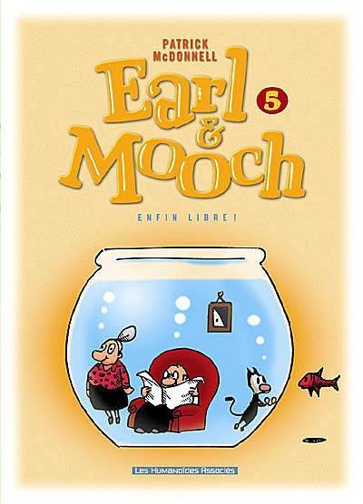 Earl et Mooch. Vol. 5. Enfin libre !