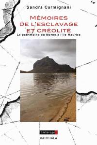 Mémoires de l'esclavage et créolité : le patrimoine du Morne à l'île Maurice