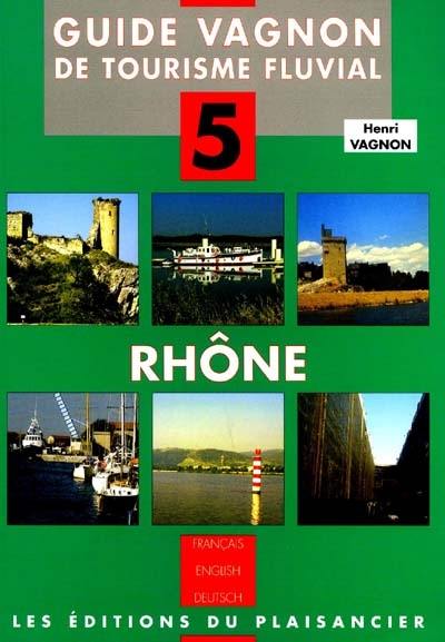 Guide du Rhône : de Lyon à la mer