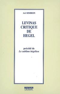 Levinas critique de Hegel. Le sublime hégélien